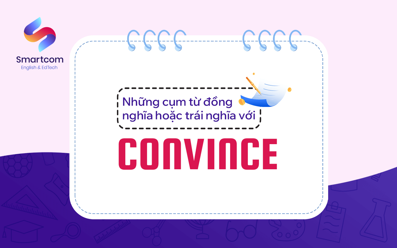 các cụm từ đồng nghĩa trái nghĩa với convince