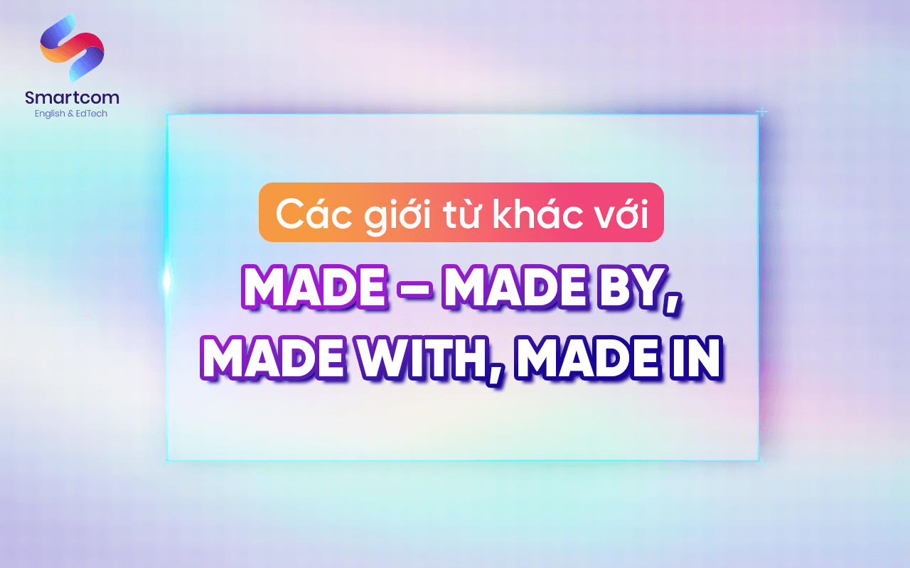 các giới từ khác với made các giới từ khác với made