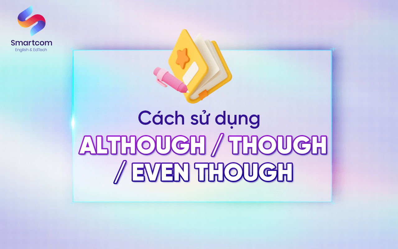 cách dùng although though even though