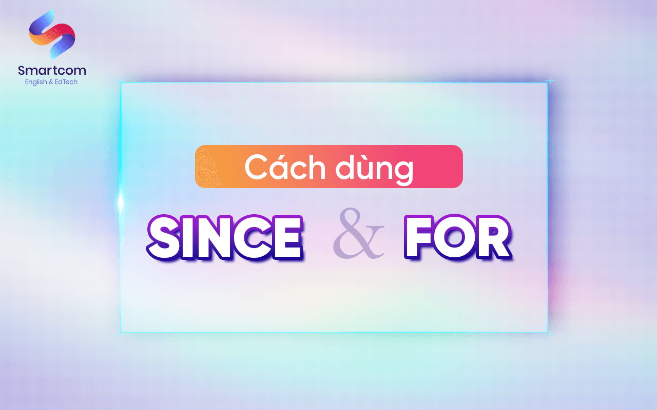 cách dùng since và for