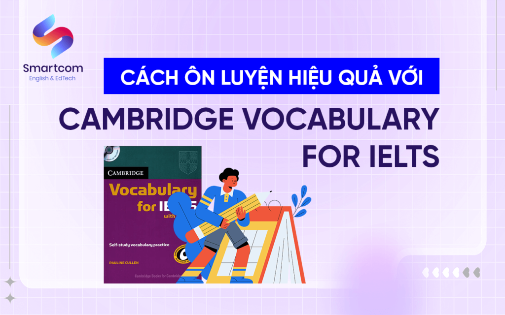 Cambridge Vocabulary for IELTS pdf và audio bản đẹp