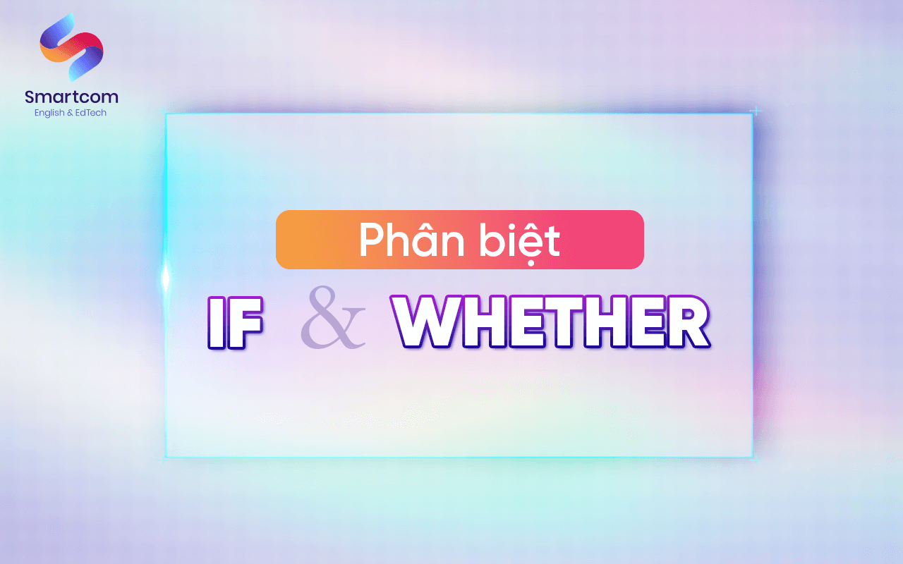 cách phân biệt if và whether