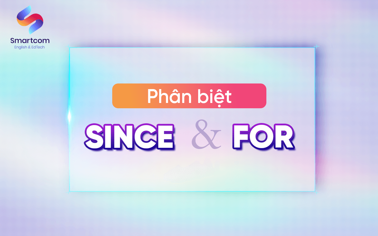 cách phân biệt since và for