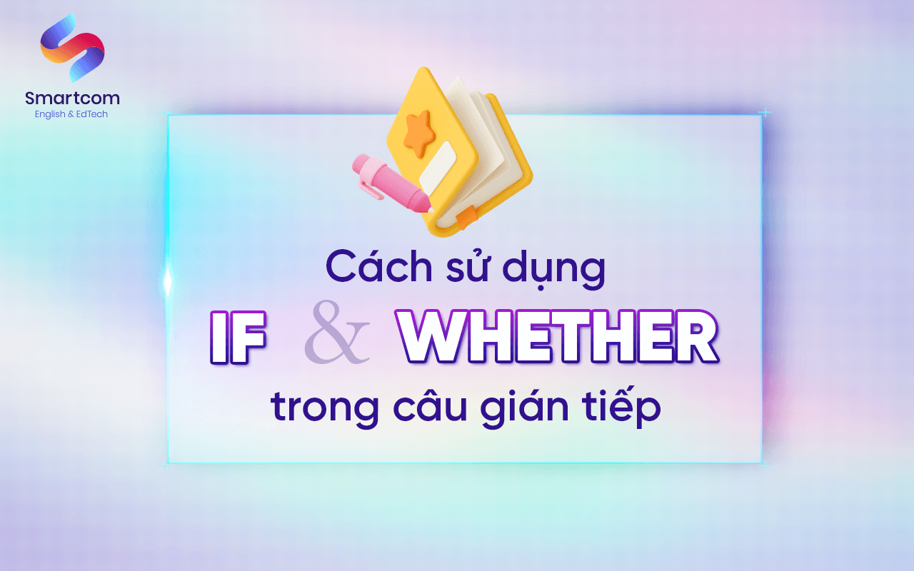 cách sử dụng if và whether trong câu gián tiếp