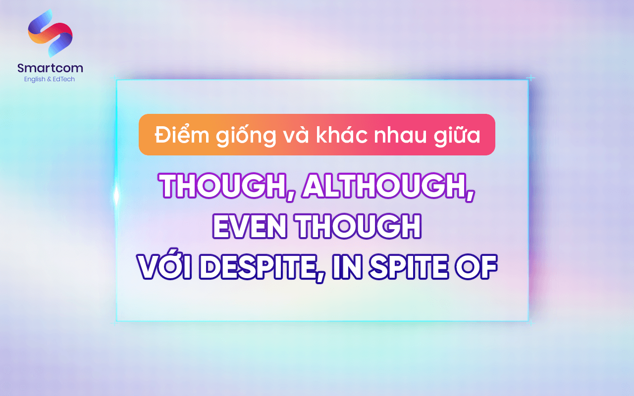 điểm giống và khác nhau giữa in spite of although
