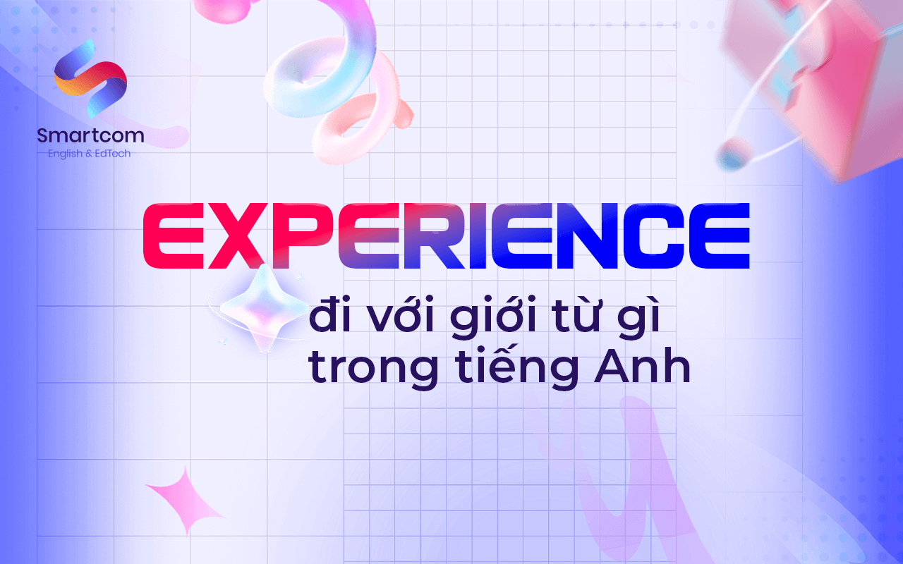 experience đi với giới từ nào