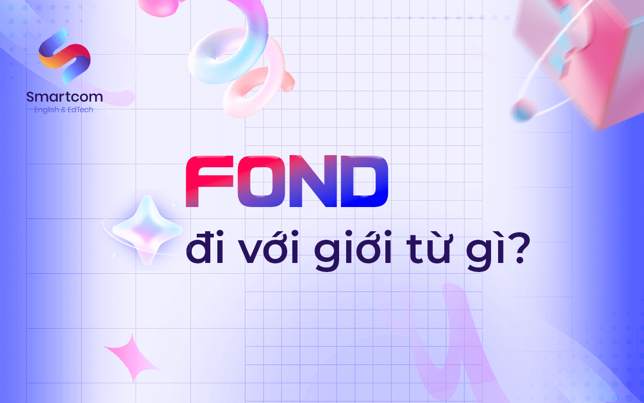 fond đi với giới từ nào