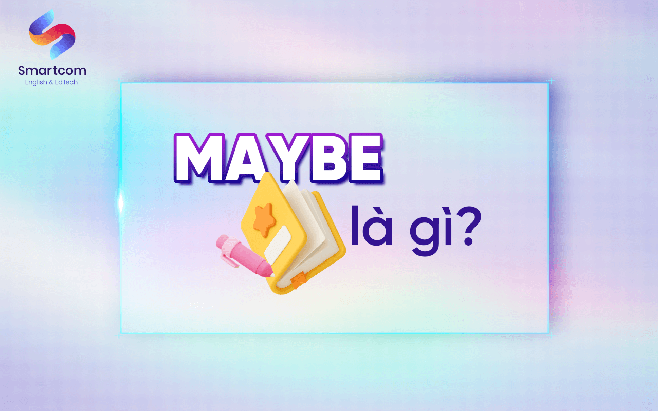 maybe là gì