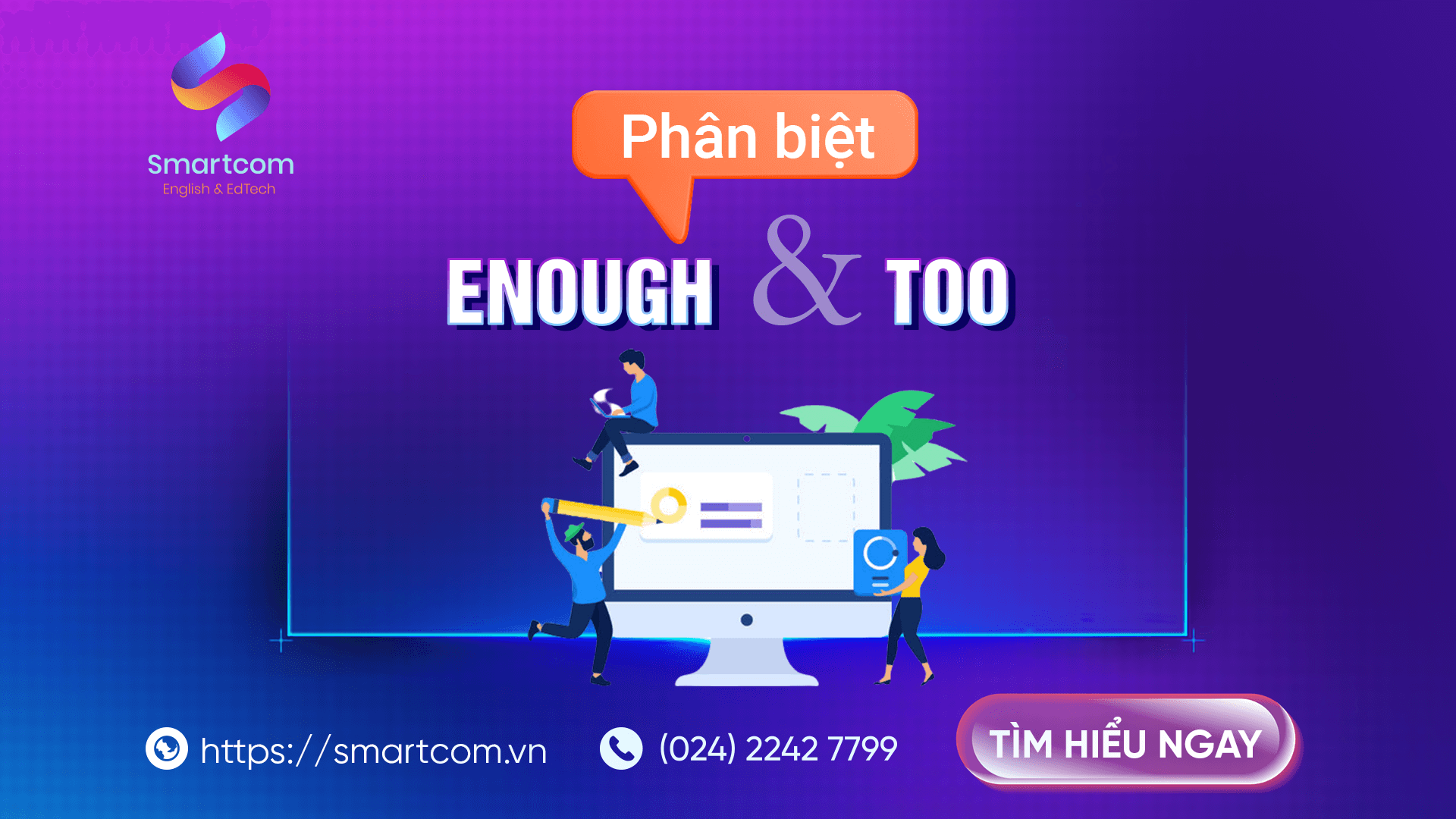 Phân biệt enough và too