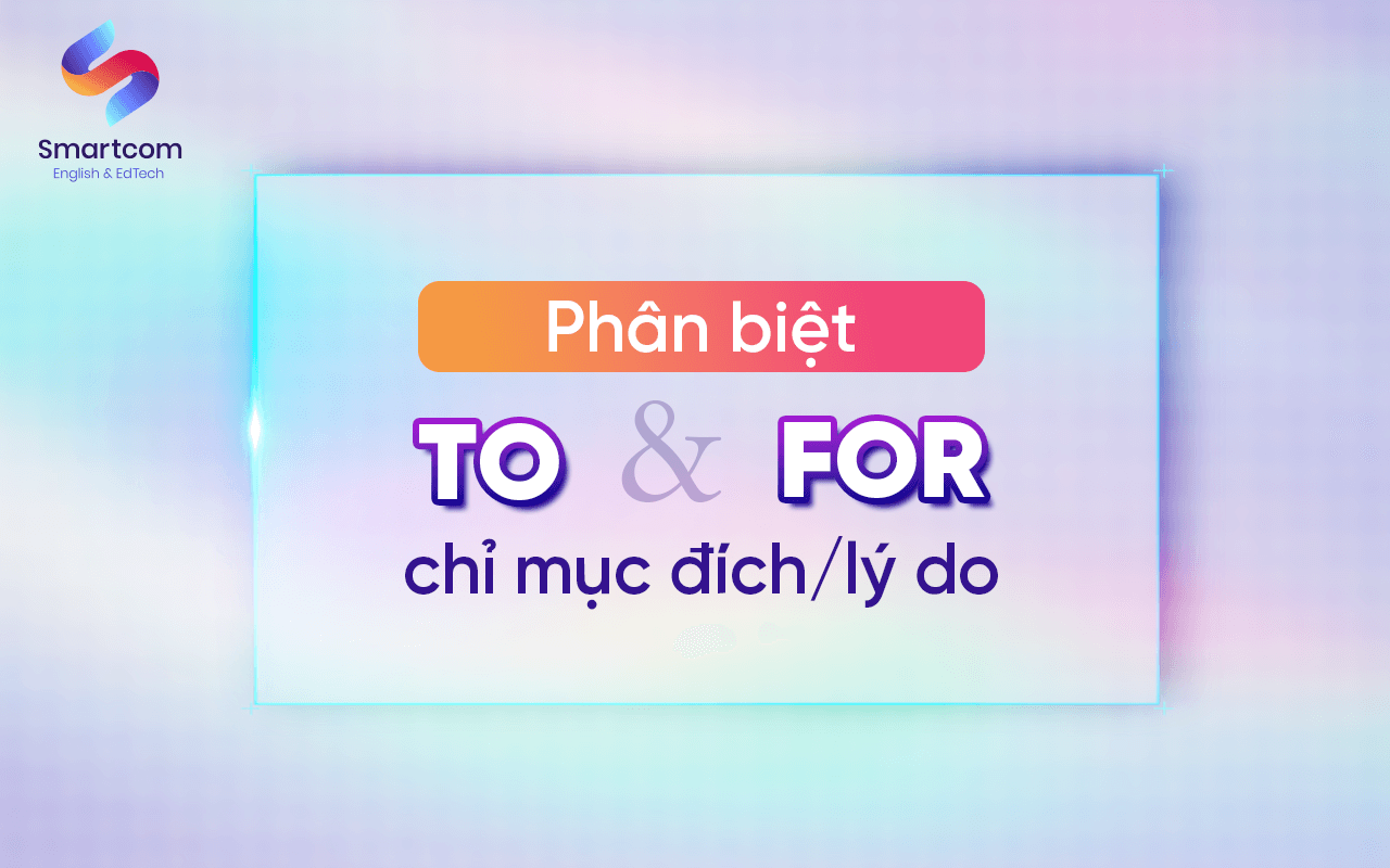 to và for chỉ mục đích lý do