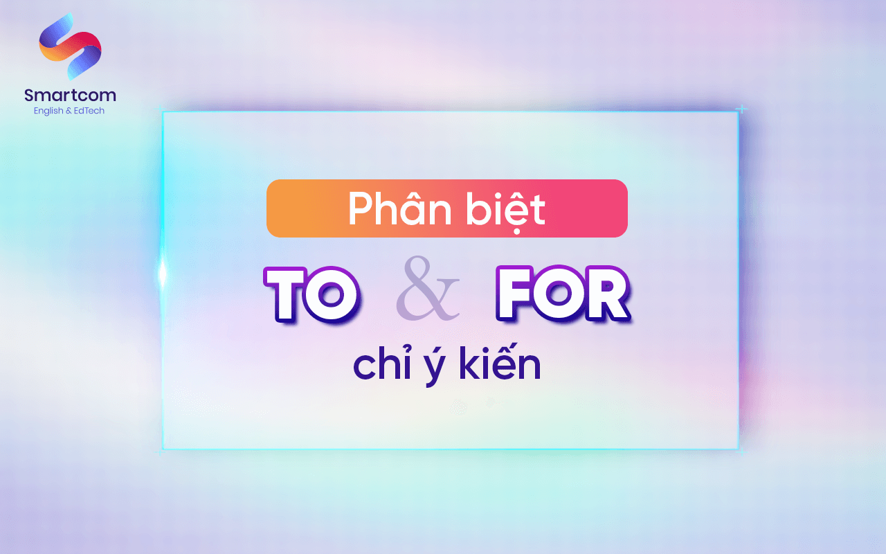 to và for chỉ ý kiến