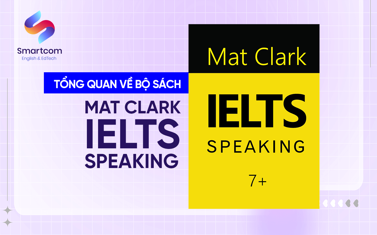 tổng quan sách mat clark ielts speaking tổng quan sách mat clark ielts speaking