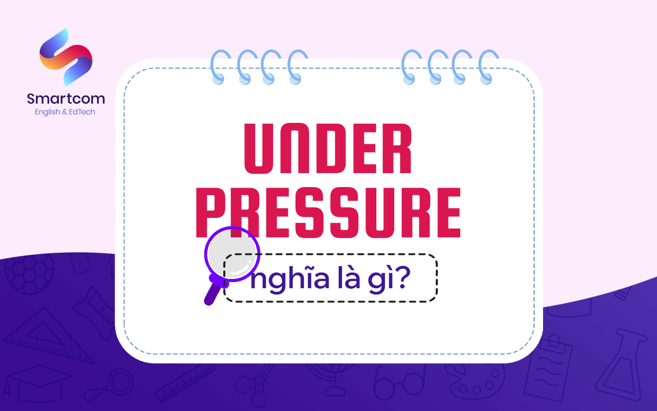under pressure nghĩa là gì under pressure nghĩa là gì
