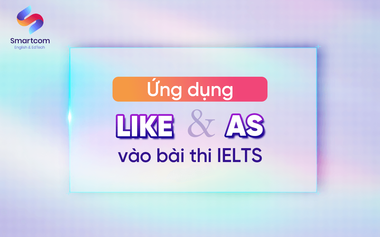 ứng dụng like và as trong tiếng anh