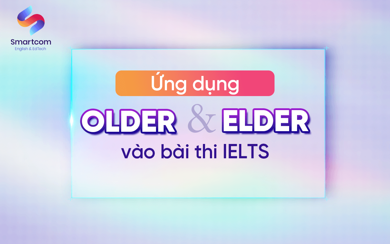 ứng dụng order và elder vào bài thi ielts