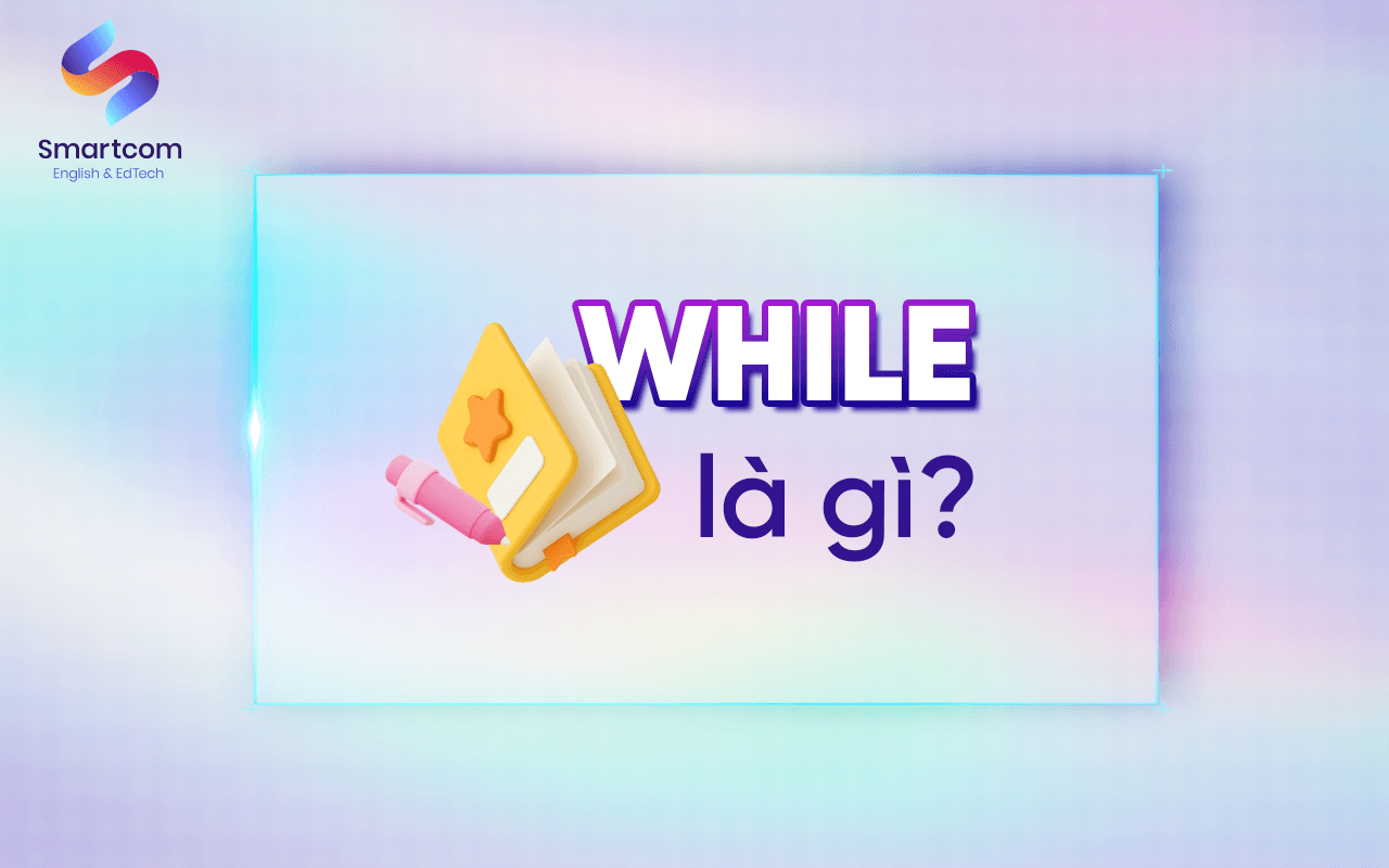 while là gì