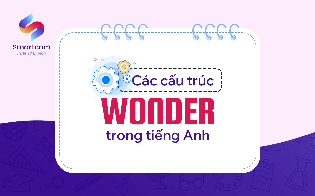 các cấu trúc wonder trong tiếng anh