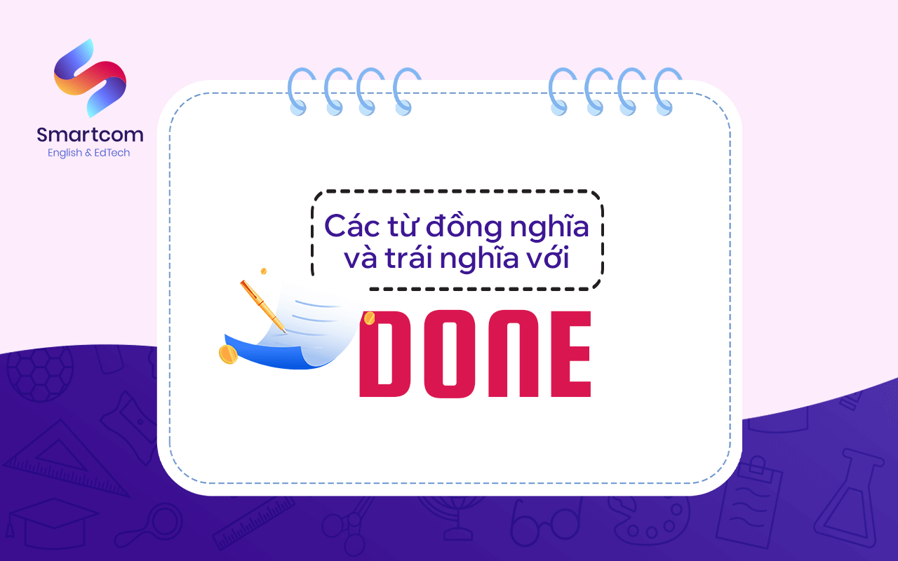 các từ đồng nghĩa trái nghĩa với done các từ đồng nghĩa trái nghĩa với done