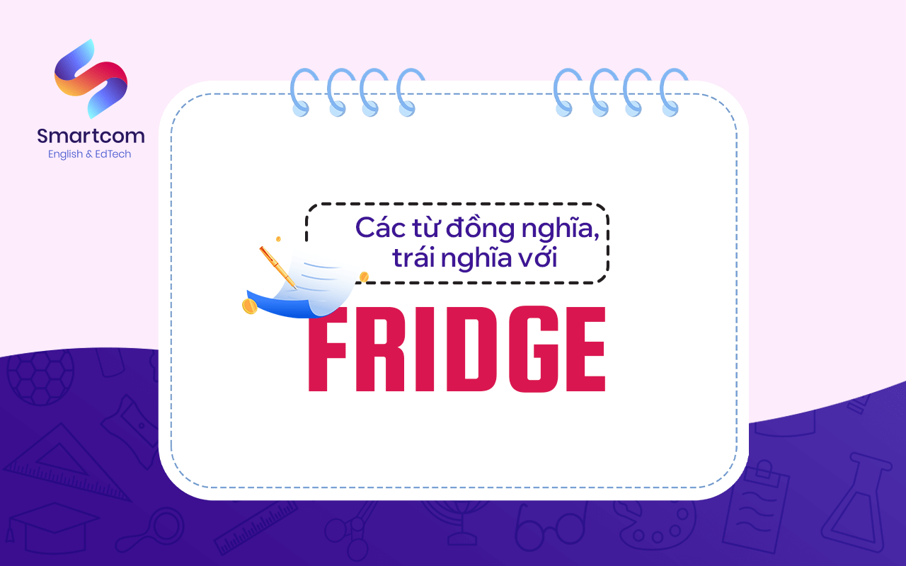 các từ đồng nghĩa trái nghĩa với fridge