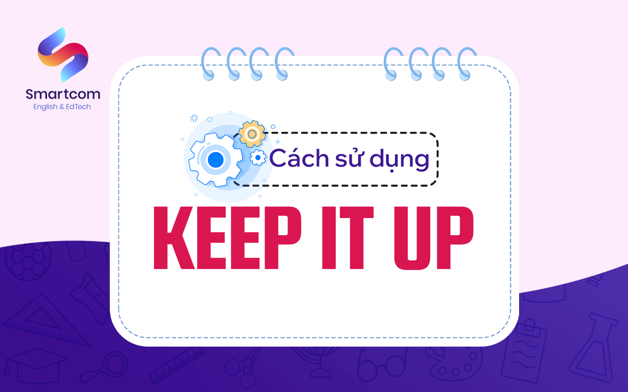 cách sử dụng keep it up cách sử dụng keep it up
