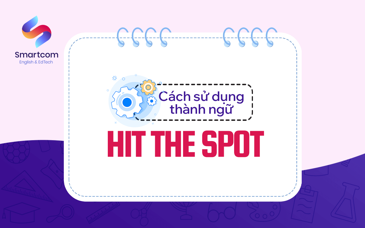 cách sử dụng thành ngữ hit the spot