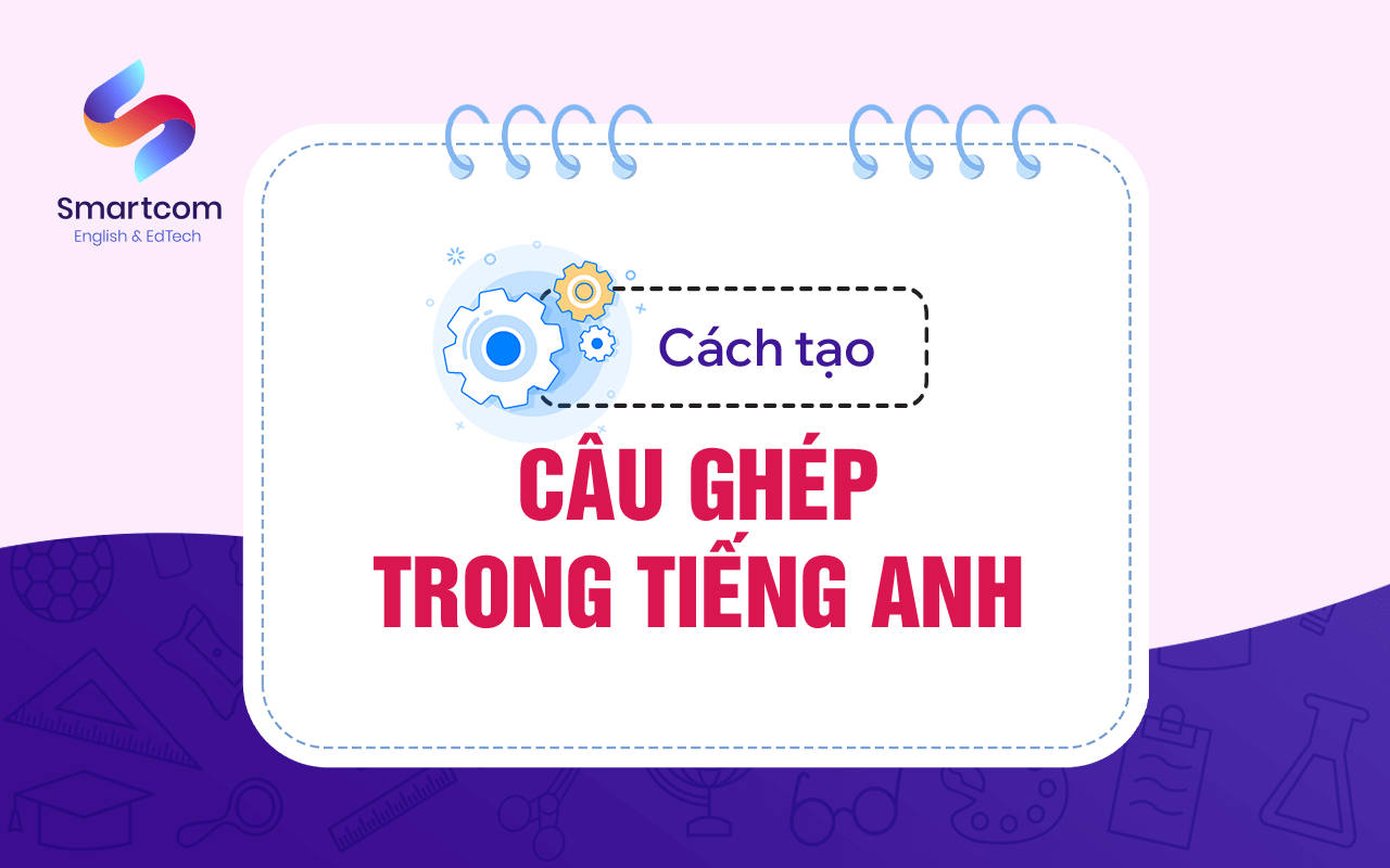 cách tạo câu ghép trong tiếng anh cách tạo câu ghép trong tiếng anh