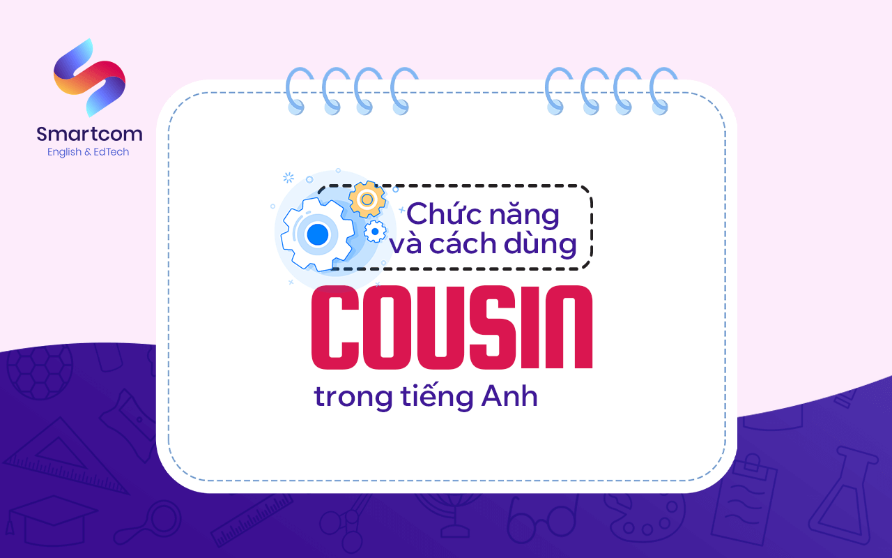 chức năng và cách dùng cousin