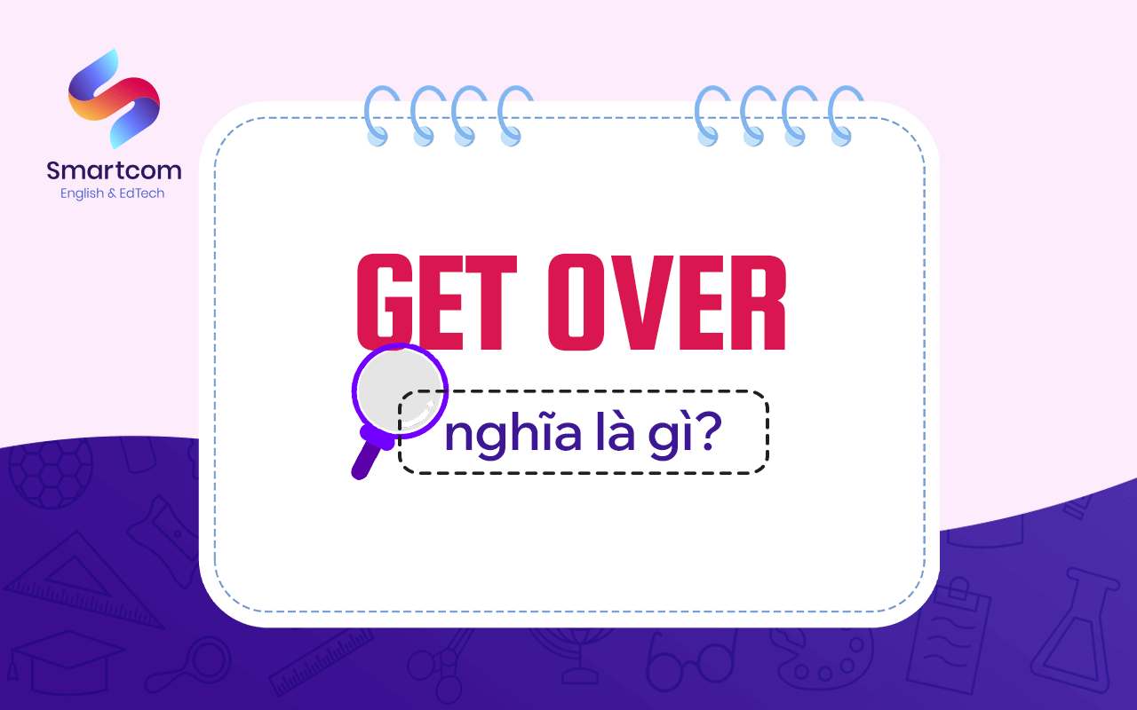 get over nghĩa là gì get over nghĩa là gì