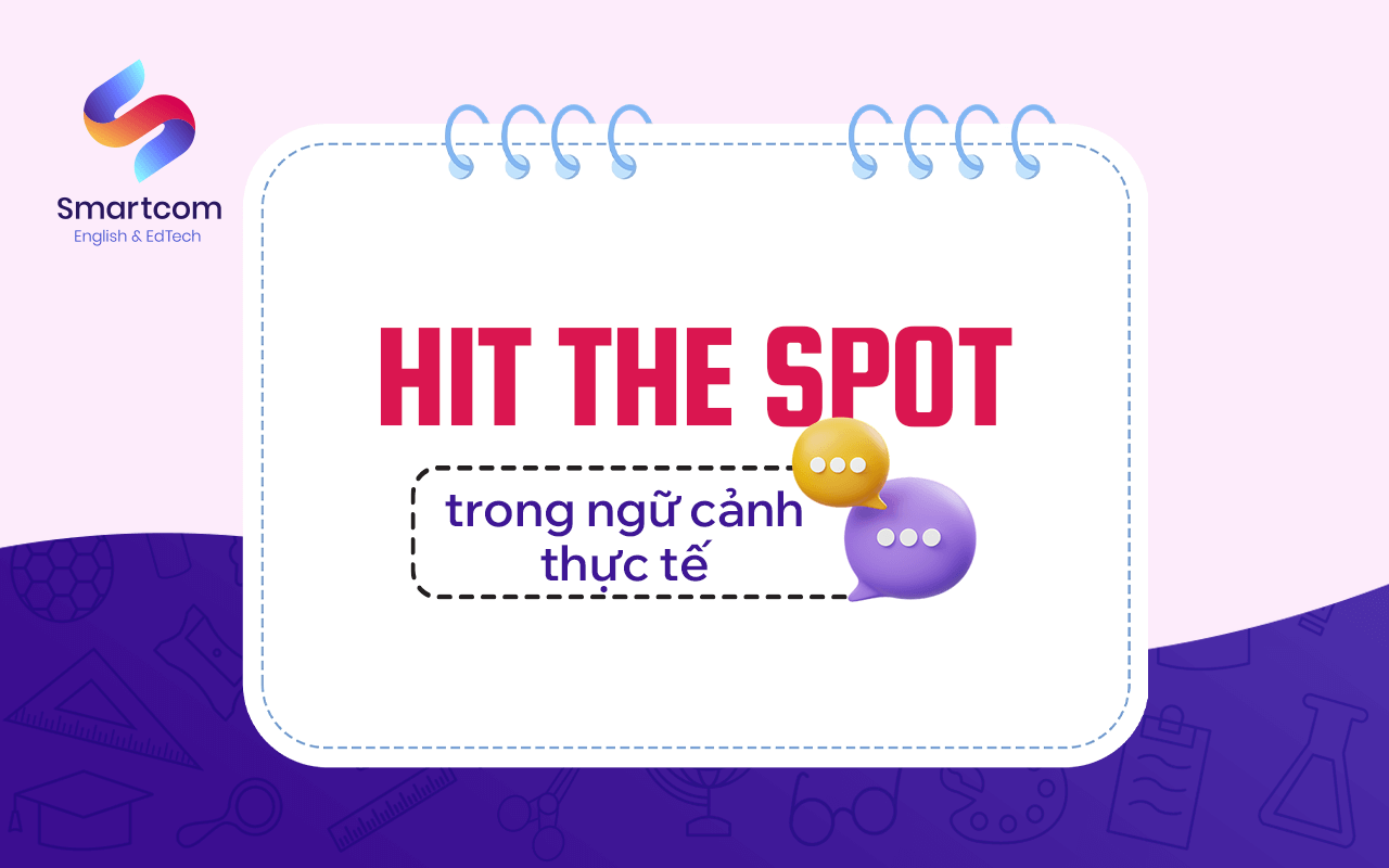 hit the spot trong ngữ cảnh thực tế