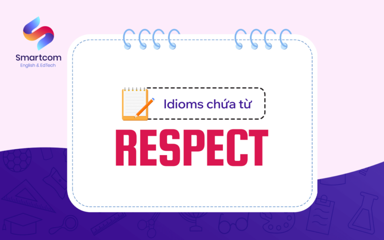 Respect là gì? Respect đi với giới từ gì?