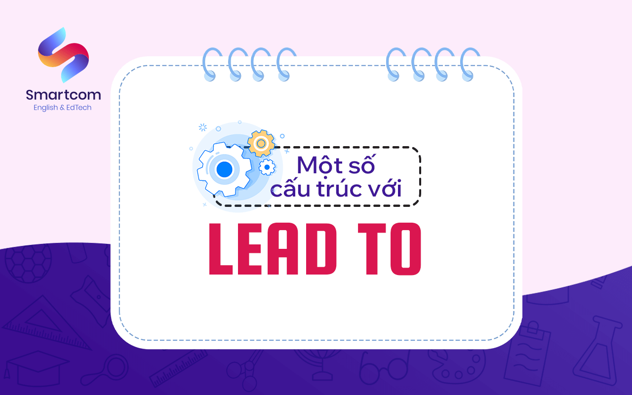 một số cấu trúc với lead to