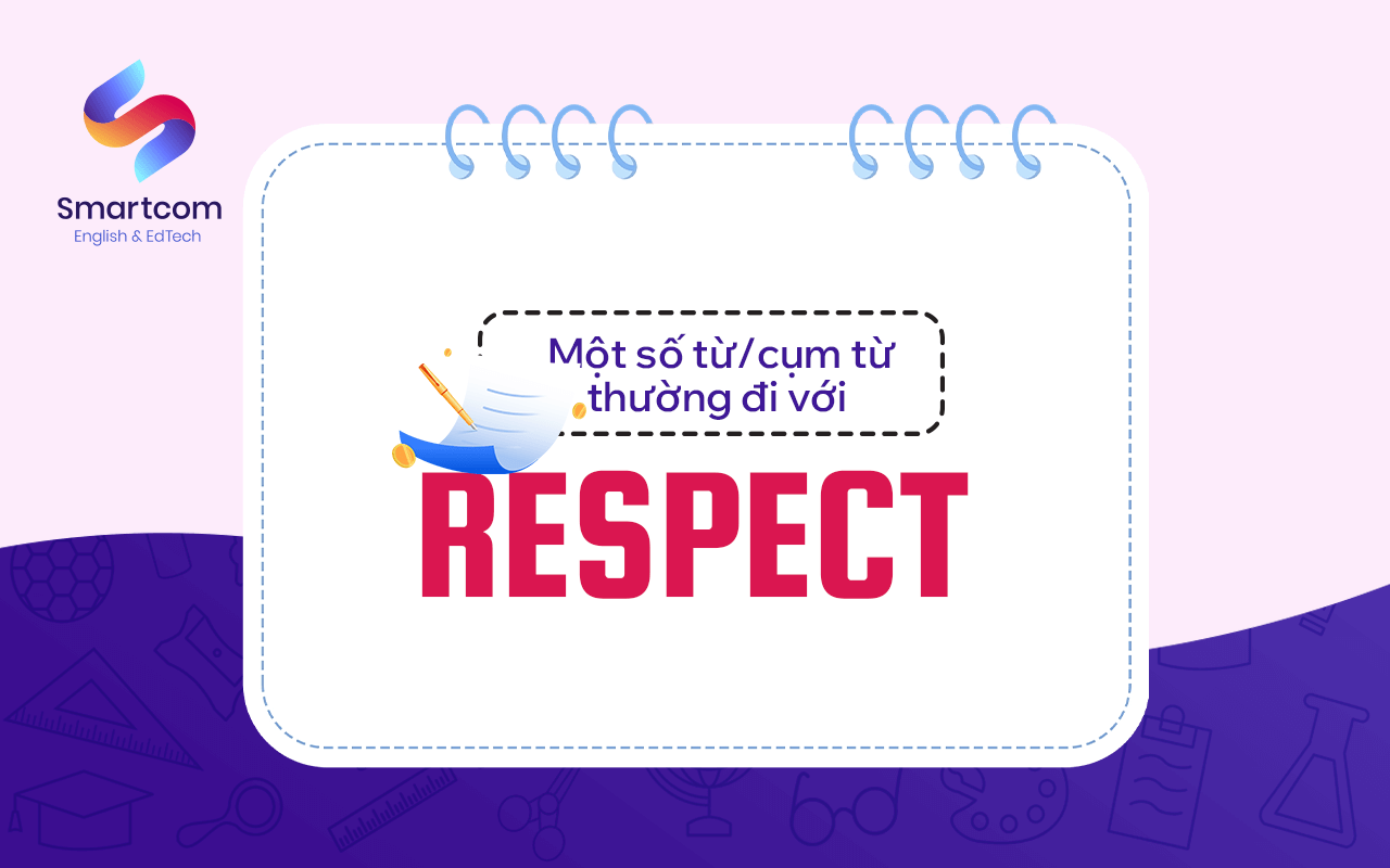 một số từ cụm từ đi với respect một số từ cụm từ đi với respect