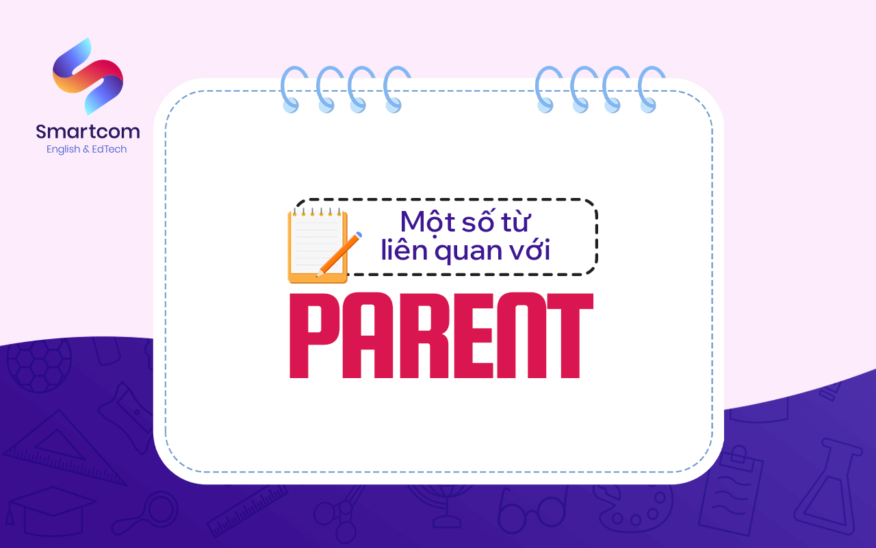 một số từ liên quan đến parents
