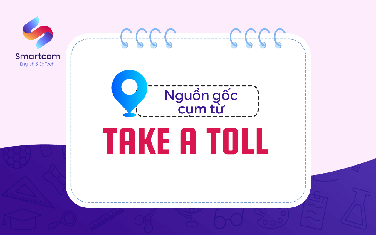 nguồn gốc của cụm từ take a toll