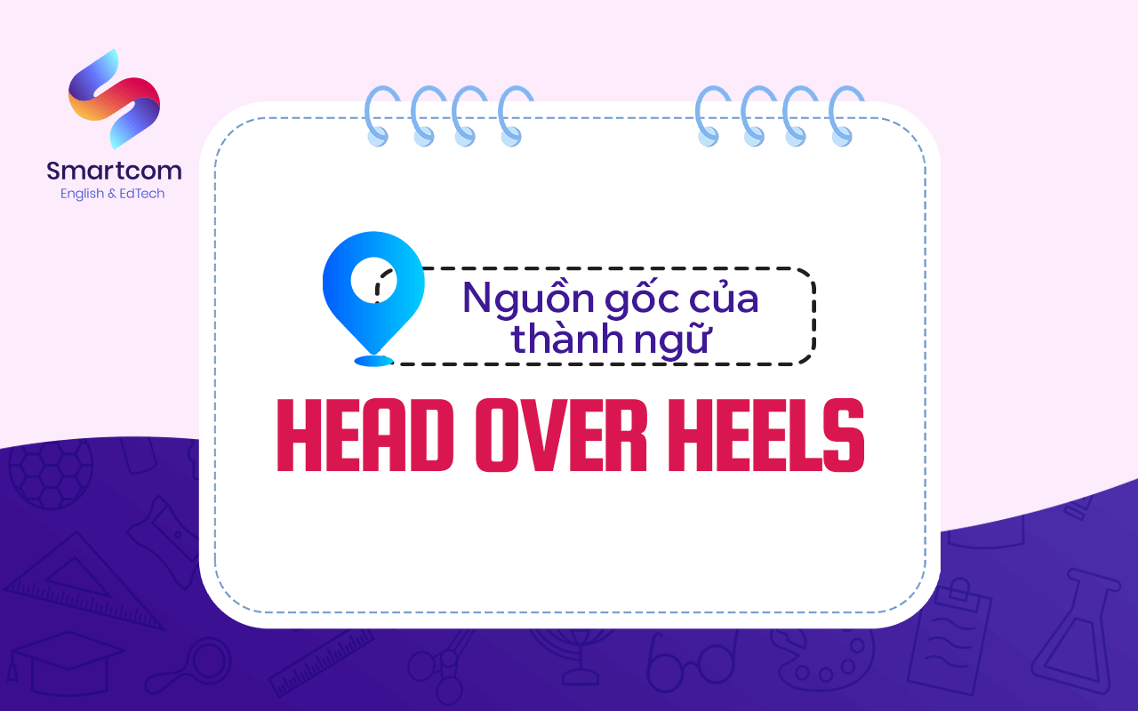 nguồn gốc của thành ngữ head over heels