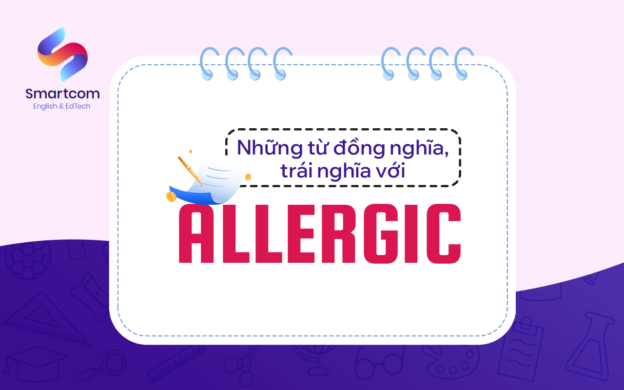 những từ đồng nghĩa trái nghĩa với allergic những từ đồng nghĩa trái nghĩa với allergic
