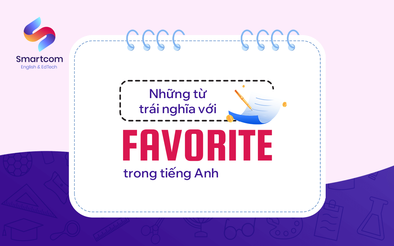 những từ trái nghĩa favorite