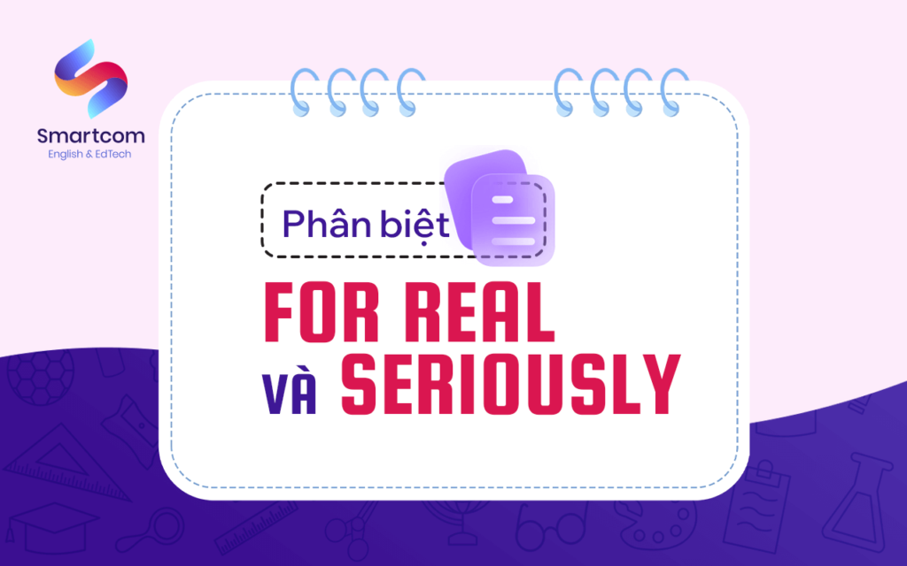 For real là gì? Hướng dẫn dùng for real từ A-Z