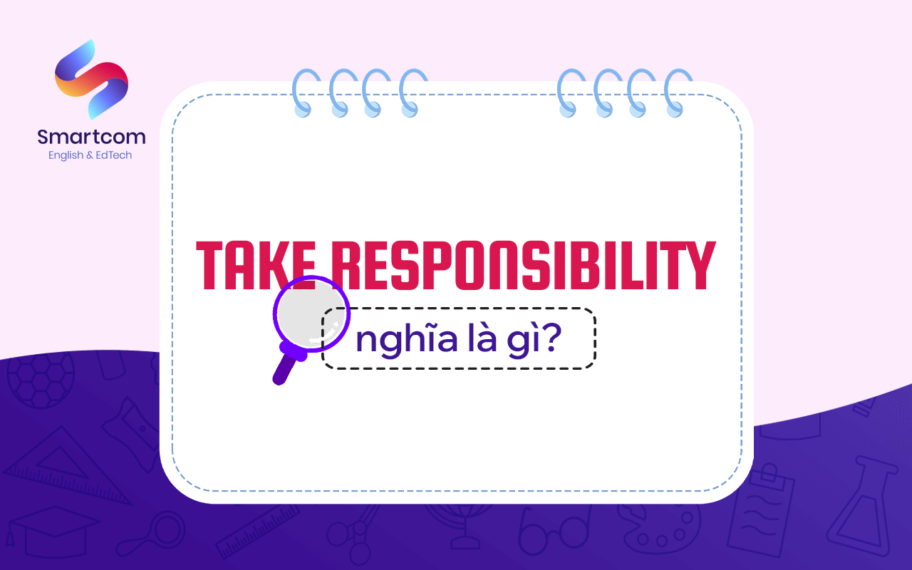 take responsibility nghĩa là gì take responsibility nghĩa là gì