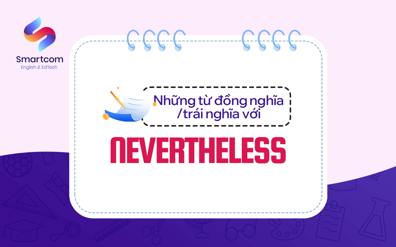 từ đồng nghĩa trái nghĩa với nevertheless