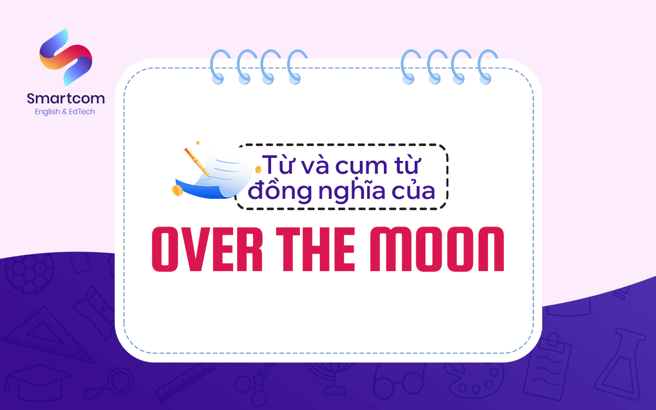 từ và cụm từ đồng nghĩa của over the moon từ và cụm từ đồng nghĩa của over the moon
