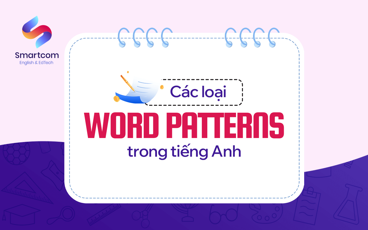 các loại word patterns trong tiếng anh