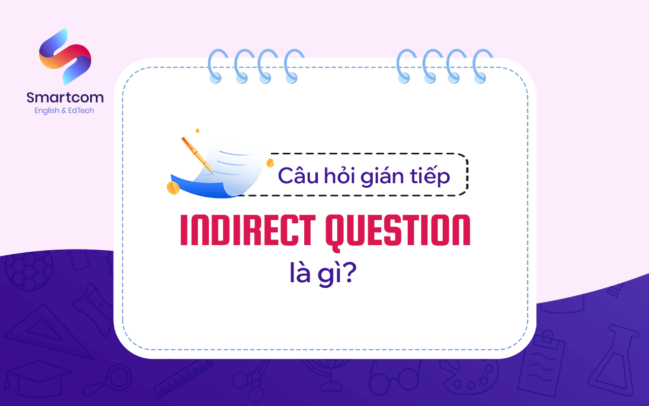 câu hỏi gián tiếp indirection question là gì câu hỏi gián tiếp indirection question là gì