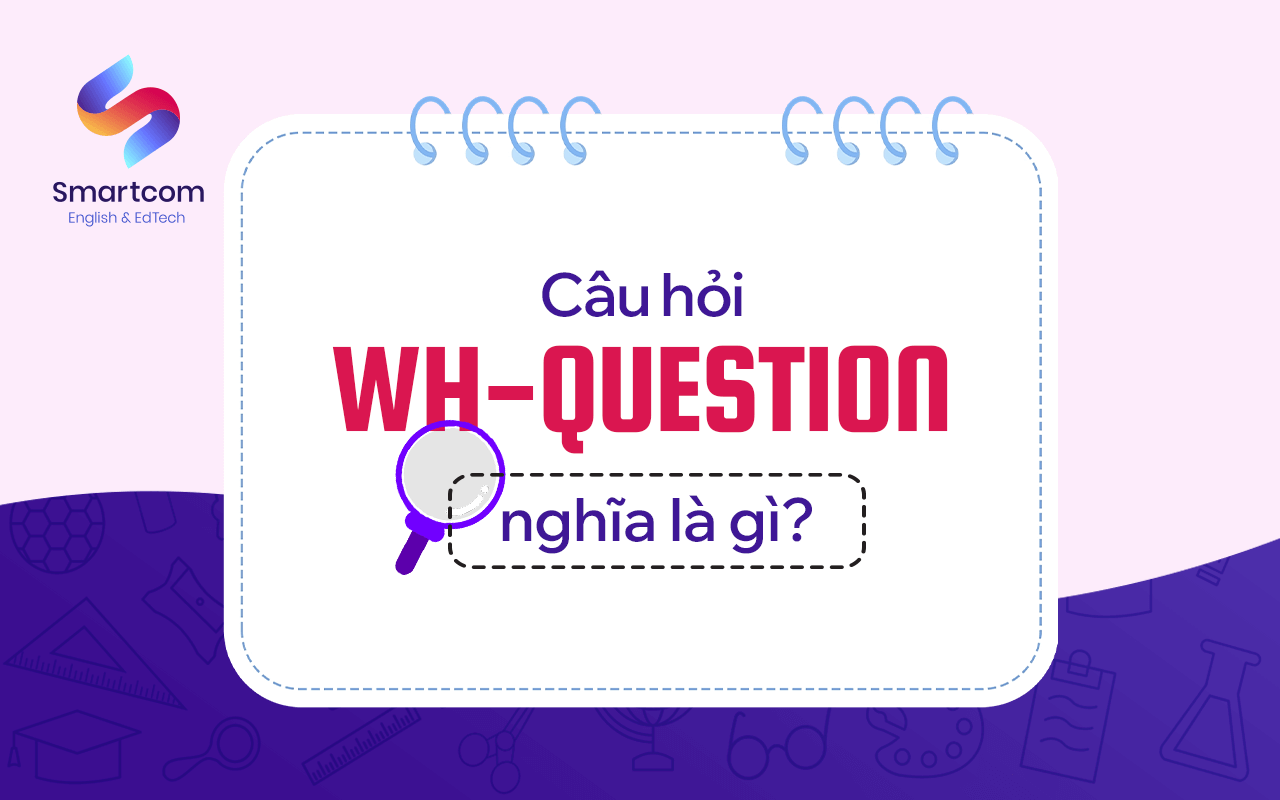 câu hỏi wh question nghĩa là gì câu hỏi wh question nghĩa là gì