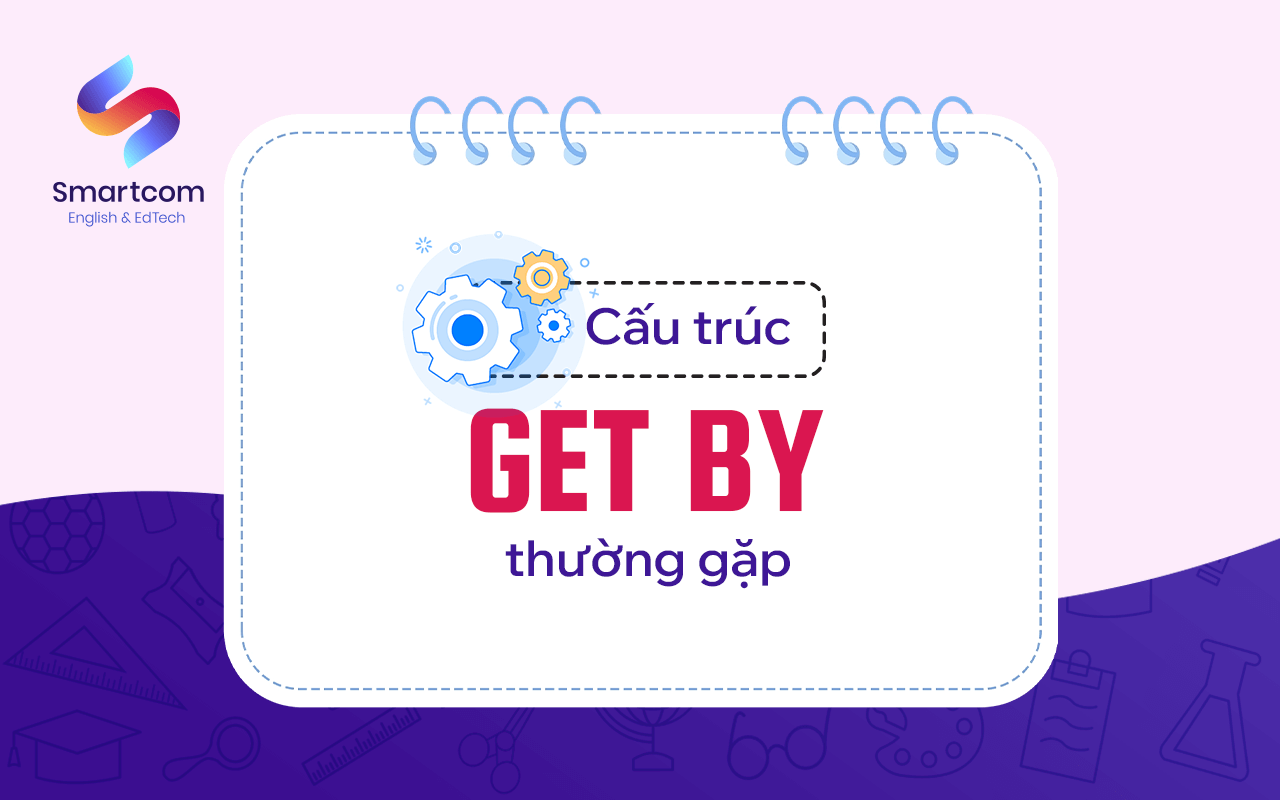 cấu trúc get by thường gặp