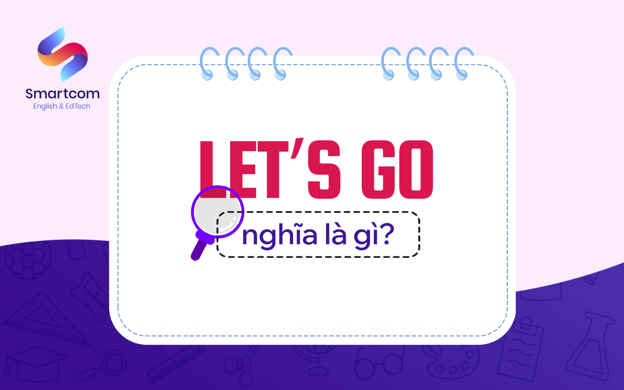 let's go nghĩa là gì let's go nghĩa là gì