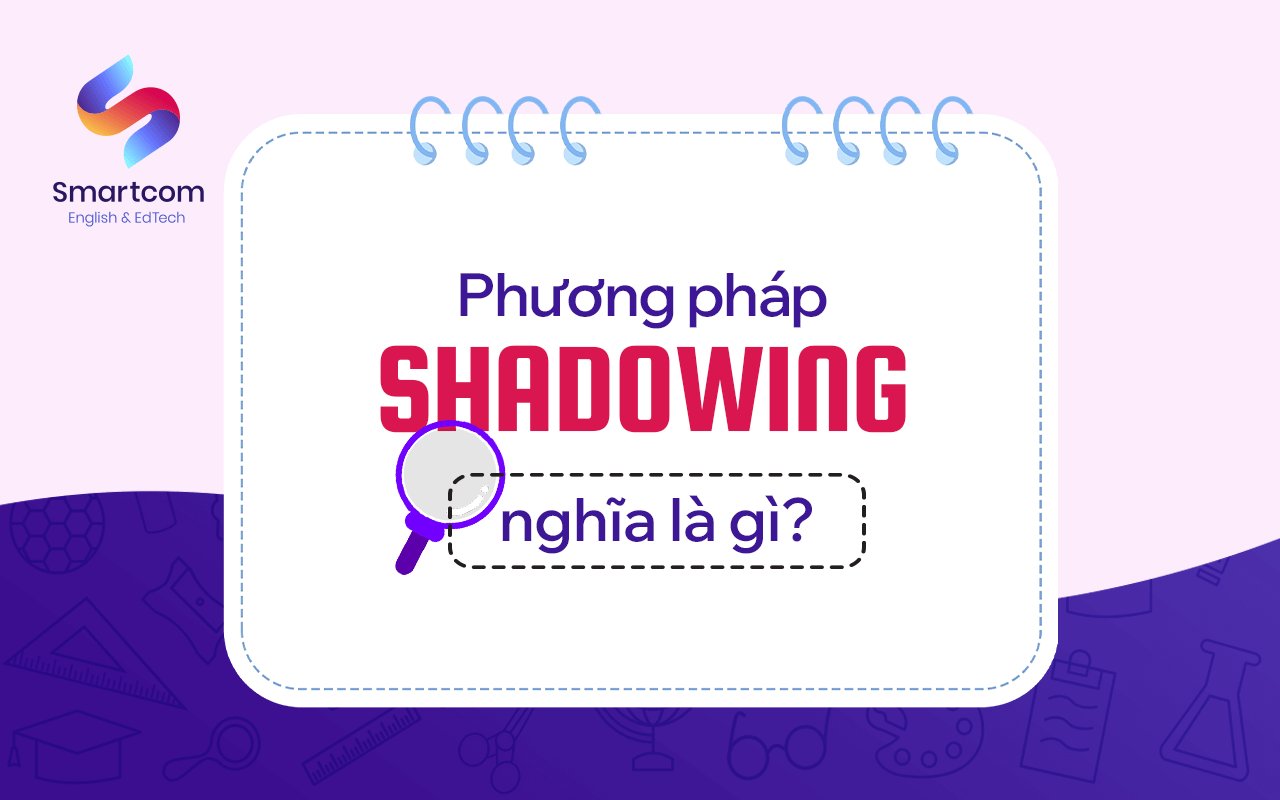 phương pháp shadowing nghĩa là gì phương pháp shadowing nghĩa là gì