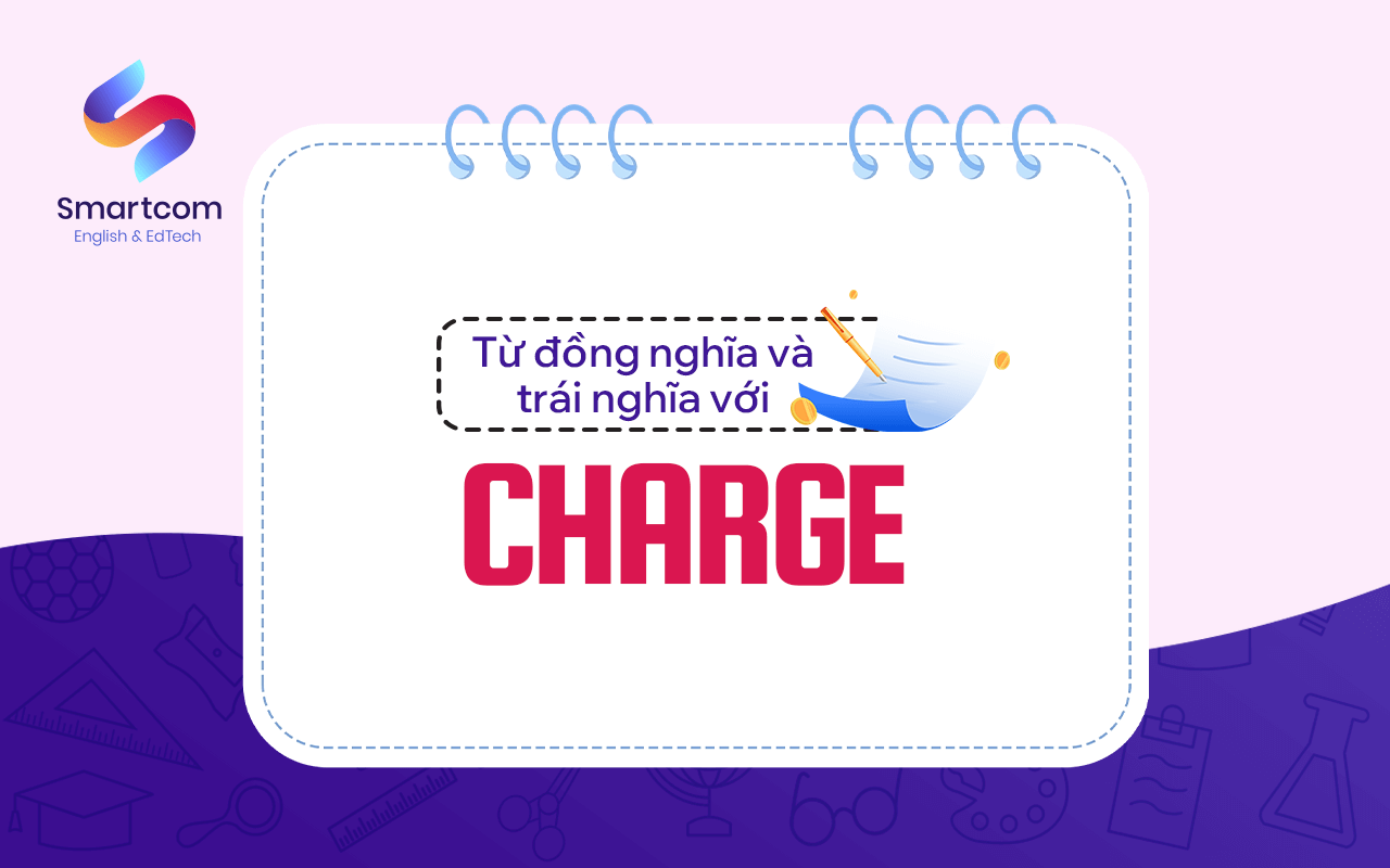 từ đồng nghĩa trái nghĩa với charge