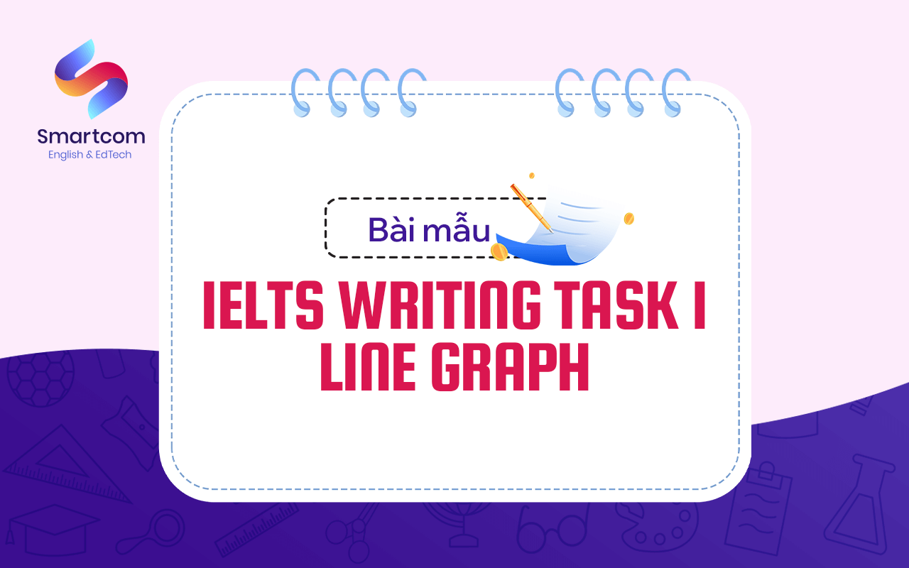 bài mẫu ielts writing task 1 line graph