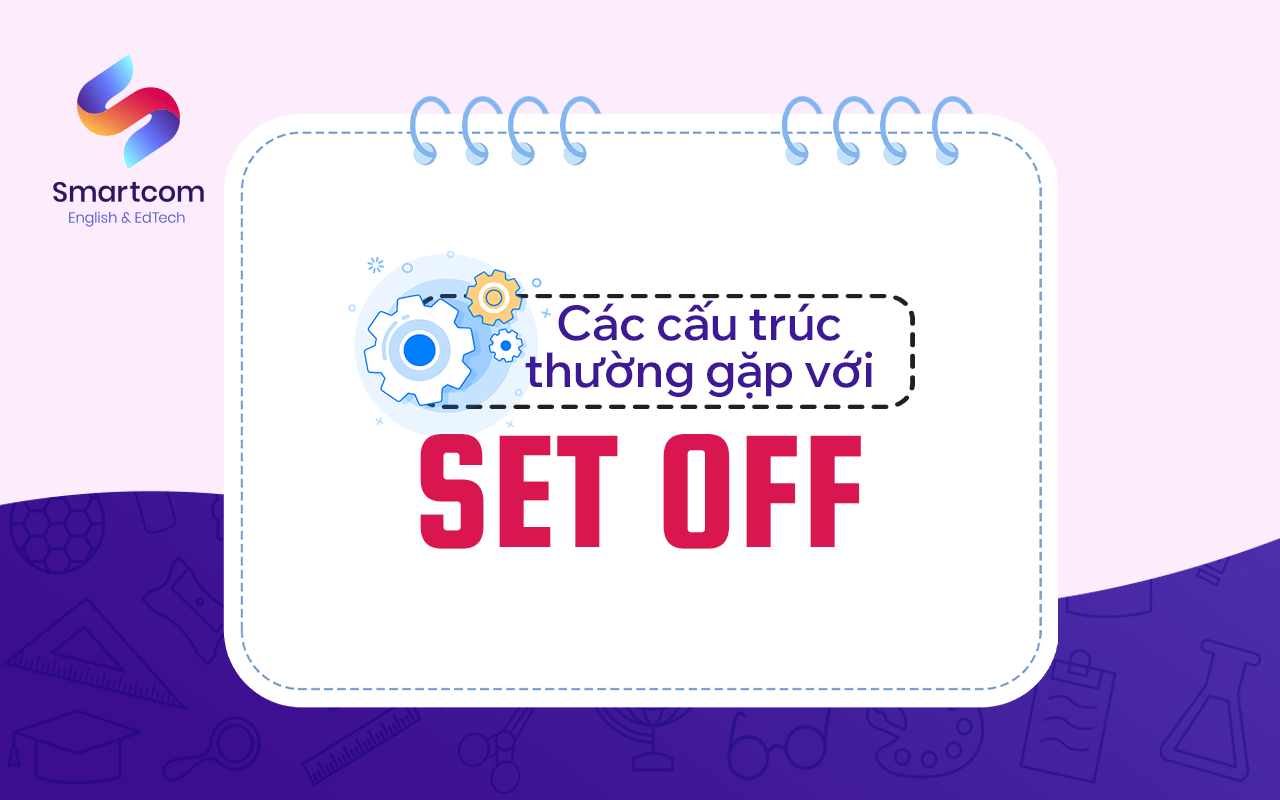 các cấu trúc thường gặp với set off